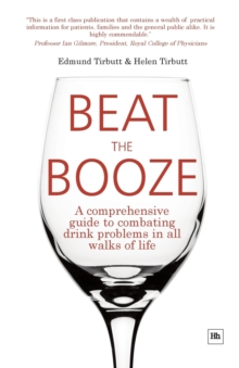 Beat the Booze : A comprehensive guide to combating drink problems in all walks of life, Paperback / softback Book Beat the Booze : A comprehensive guide to combating drink problems in all walks of life, Paperback / softback Book
