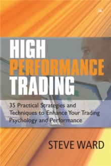 Harriman House Publishing High Performance Trading , 35 Practical Strategies And Techniques To Enhance Your Trading Psychology And Performance