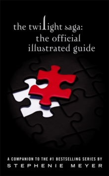 The Twilight Saga: The Official Illustrated Guide, Hardback Book The Twilight Saga: The Official Illustrated Guide, Hardback Book