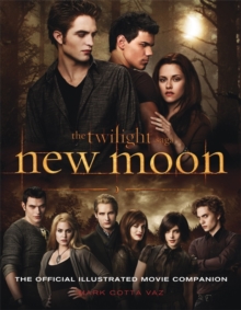 New Moon: The Official Illustrated Movie Companion, Paperback / softback Book New Moon: The Official Illustrated Movie Companion, Paperback / softback Book