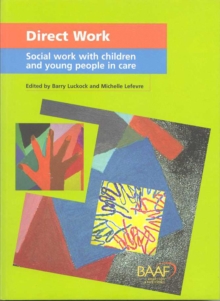 Direct Work : Social Work with Children and Young People in Care, Paperback / softback Book Direct Work : Social Work with Children and Young People in Care, Paperback / softback Book