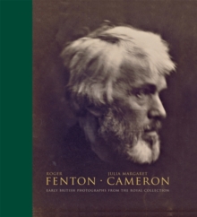 Roger Fenton - Julia Margaret Cameron : Early British Photographs from the Royal Collection, Hardback Book Roger Fenton - Julia Margaret Cameron : Early British Photographs from the Royal Collection, Hardback Book