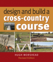 Design and Build a Cross-country Course, Hardback Book Design and Build a Cross-country Course, Hardback Book