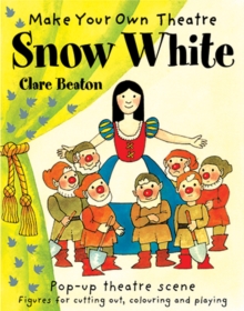 Make Your Own Theatre: Snow White, Paperback / softback Book Make Your Own Theatre: Snow White, Paperback / softback Book