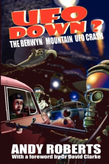 UFO Down : The Berwyn Mountain UFO Crash