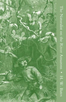 The Naturalist on the River Amazons Vol II