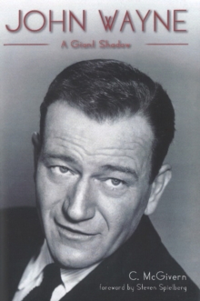 John Wayne : A Giant Shadow, Hardback Book John Wayne : A Giant Shadow, Hardback Book