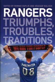 Rangers : Triumphs, Troubles, Traditions, Paperback Book Rangers : Triumphs, Troubles, Traditions, Paperback Book