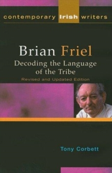 Brian Friel : Decoding the Language of the Tribe, Paperback / softback Book Brian Friel : Decoding the Language of the Tribe, Paperback / softback Book
