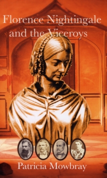 Florence Nightingale and the Viceroys, Hardback Book Florence Nightingale and the Viceroys, Hardback Book