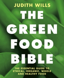 The Green Food Bible, Paperback Book The Green Food Bible, Paperback Book