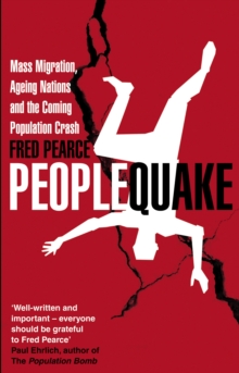 Peoplequake : Mass Migration, Ageing Nations and the Coming Population Crash, Paperback Book Peoplequake : Mass Migration, Ageing Nations and the Coming Population Crash, Paperback Book