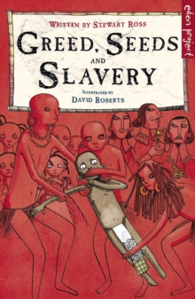 Greed, Seeds and Slavery