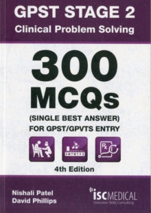 GPST Stage 2 - Clinical Problem Solving - 300 MCQs (Single Best Answer) for GPST / GPVTS Entry, Paperback Book GPST Stage 2 - Clinical Problem Solving - 300 MCQs (Single Best Answer) for GPST / GPVTS Entry, Paperback Book