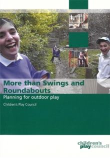 More than Swings and Roundabouts : Planning for outdoor play