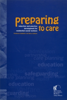 Preparing to Care : Induction and practice development for residential social workers