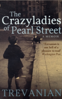 The Crazyladies of Pearl Street : A Memoir, Paperback Book The Crazyladies of Pearl Street : A Memoir, Paperback Book
