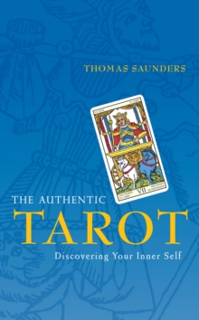 The Authentic Tarot: Discovering Your Inner Self, Paperback Book The Authentic Tarot: Discovering Your Inner Self, Paperback Book