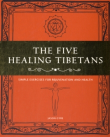 The Five Healing Tibetans : Simple Exercises for Rejuvenation and Longevity, Paperback Book The Five Healing Tibetans : Simple Exercises for Rejuvenation and Longevity, Paperback Book