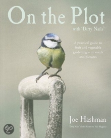 On the Plot with Dirty Nails : A Practical Guide to Fruit and Vegetable Gardening - in Words and Pictures, Paperback Book On the Plot with Dirty Nails : A Practical Guide to Fruit and Vegetable Gardening - in Words and Pictures, Paperback Book