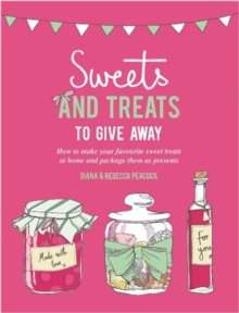 Sweets & Treats To Give Away, Paperback / softback Book Sweets & Treats To Give Away, Paperback / softback Book