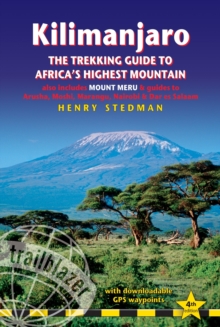 Kilimanjaro : Also Includes Mount Meru & Guides to Arusha, Moshi, Marangu, Nairobi & Dar Es Salaam, Paperback Book Kilimanjaro : Also Includes Mount Meru & Guides to Arusha, Moshi, Marangu, Nairobi & Dar Es Salaam, Paperback Book