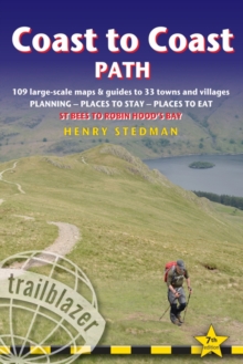 Coast to Coast Path : 109 Large-Scale Walking Maps & Guides to 33 Towns and Villages - Planning, Places to Stay, Places to Eat - St Bees to Robin Hood's Bay, Paperback Book Coast to Coast Path : 109 Large-Scale Walking Maps & Guides to 33 Towns and Villages - Planning, Places to Stay, Places to Eat - St Bees to Robin Hood's Bay, Paperback Book