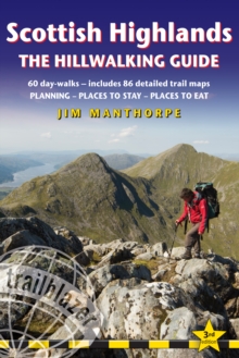 Scottish Highlands - the Hillwalking Guide : 60 Day Walks, Includes 86 Detailed Trail Maps - Planning, Places to Stay, Places to Eat, Paperback Book Scottish Highlands - the Hillwalking Guide : 60 Day Walks, Includes 86 Detailed Trail Maps - Planning, Places to Stay, Places to Eat, Paperback Book