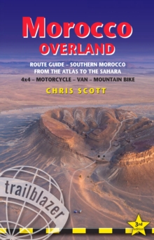 Morocco Overland Route Guide - From the Atlas to the Sahara: 4WD - Motorcycle - Van - Mountain Bike, Paperback Book Morocco Overland Route Guide - From the Atlas to the Sahara: 4WD - Motorcycle - Van - Mountain Bike, Paperback Book