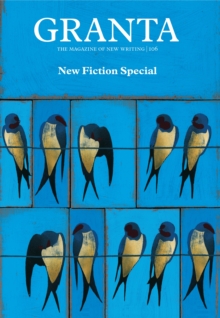 Granta 106 : Fiction Special, Paperback / softback Book Granta 106 : Fiction Special, Paperback / softback Book