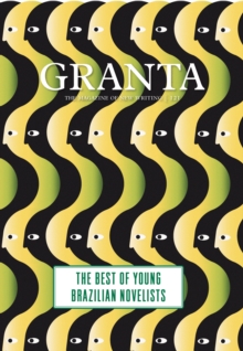 Granta 121 : Best of Young Brazilian Novelists, Paperback / softback Book Granta 121 : Best of Young Brazilian Novelists, Paperback / softback Book