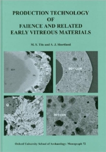 Production Technology of Faience and Related Early Vitreous Materials, Hardback Book Production Technology of Faience and Related Early Vitreous Materials, Hardback Book