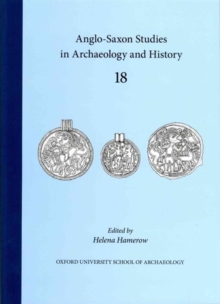 Anglo-Saxon Studies in Archaeology and History 18, Paperback / softback Book Anglo-Saxon Studies in Archaeology and History 18, Paperback / softback Book