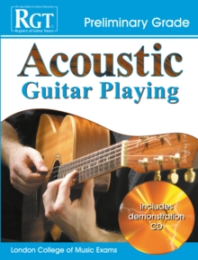 Acoustic Guitar Playing : Preliminary Grade, Paperback Book Acoustic Guitar Playing : Preliminary Grade, Paperback Book