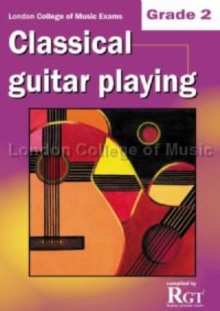 Grade 2 LCM Exams Classical Guitar Playing : Grade two, Paperback Book Grade 2 LCM Exams Classical Guitar Playing : Grade two, Paperback Book
