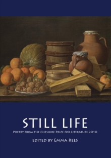 Still Life : Poetry from the Cheshire Prize for Literature 2010