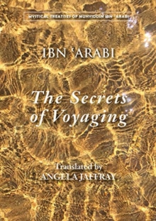 Secrets of Voyaging : Kitab al-Isfar 'an nata 'ij al-asfar