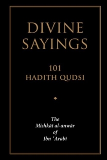 Divine Sayings : 101 Hadith Qudsi