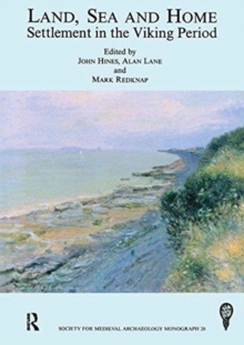 Land, Sea and Home : Settlement in the Viking Period, Paperback / softback Book Land, Sea and Home : Settlement in the Viking Period, Paperback / softback Book