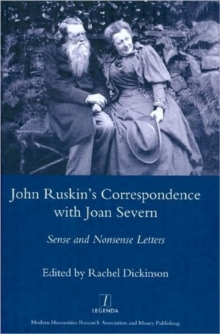 John Ruskin's Correspondence with Joan Severn : Sense and Nonsense Letters, Hardback Book John Ruskin's Correspondence with Joan Severn : Sense and Nonsense Letters, Hardback Book