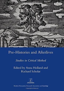 Pre-histories and Afterlives : Studies in Critical Method, Hardback Book Pre-histories and Afterlives : Studies in Critical Method, Hardback Book