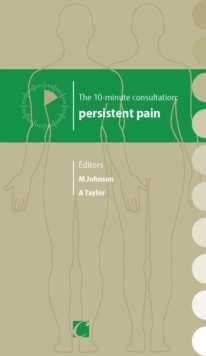 The 10-minute consultation : persistent pain