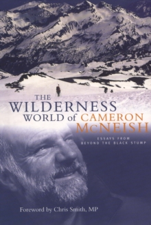 Wilderness World of Cameron McNeish : Essays From Beyond The Black Stump