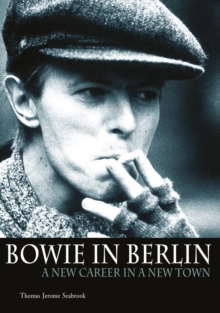 Bowie In Berlin : A new career in a new town