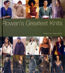 Rowan's Greatest Knits : A 30-year Retrospective Collection, Hardback Book Rowan's Greatest Knits : A 30-year Retrospective Collection, Hardback Book