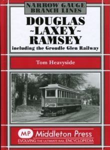 Douglas-Laxey-Ramsey : Including the Groudle Glen Railway, Hardback Book Douglas-Laxey-Ramsey : Including the Groudle Glen Railway, Hardback Book