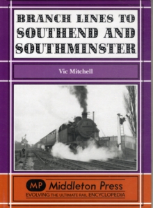 Branch Lines to Southend and Southminster, Hardback Book Branch Lines to Southend and Southminster, Hardback Book