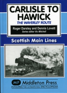 Carlisle to Hawick : The Waverley Route, Hardback Book Carlisle to Hawick : The Waverley Route, Hardback Book