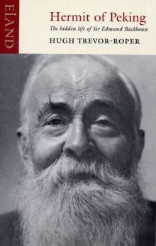Hermit of Peking : The Hidden Life of Sir Edmund Backhouse, Paperback Book Hermit of Peking : The Hidden Life of Sir Edmund Backhouse, Paperback Book