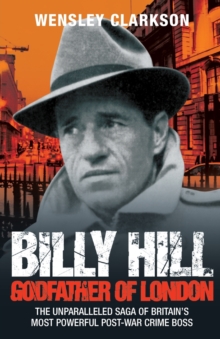 Billy Hill : Godfather of London, Paperback / softback Book Billy Hill : Godfather of London, Paperback / softback Book